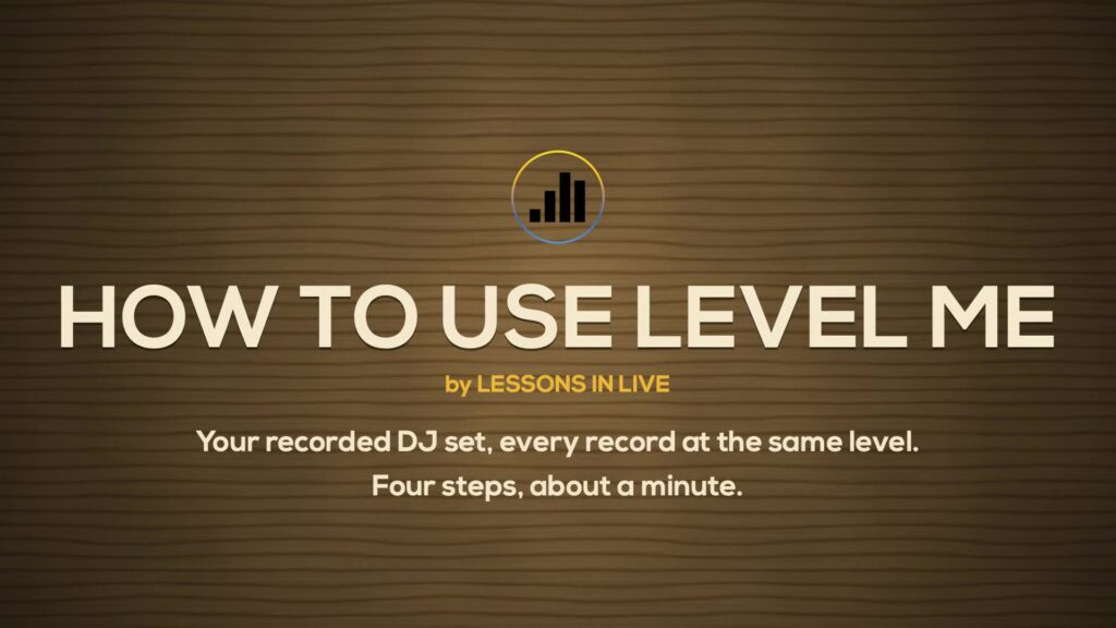 Why I Built Level Me!: Level Your Recorded DJ Sets Without Opening Ableton